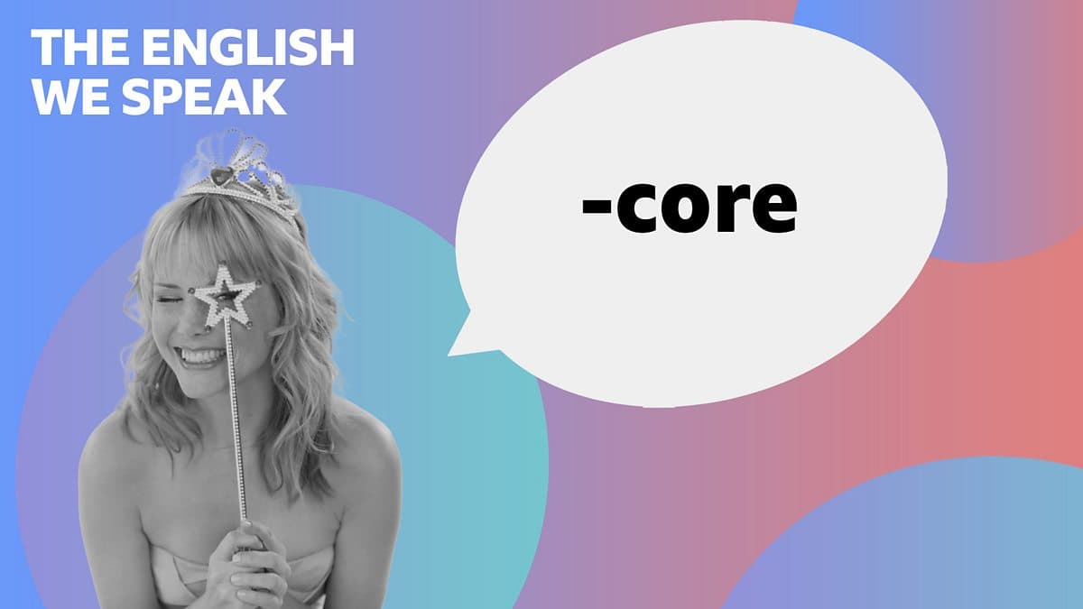 The English We Speak / -core