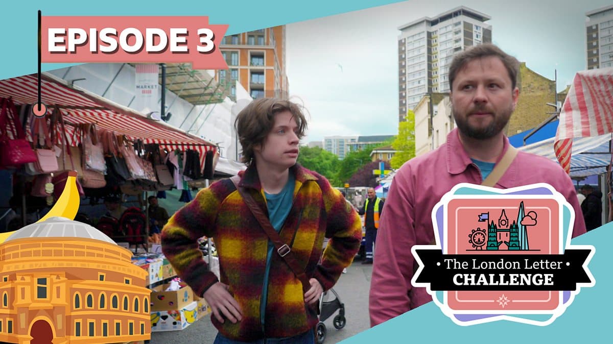 The London Letter Challenge / Episode 3: At the market