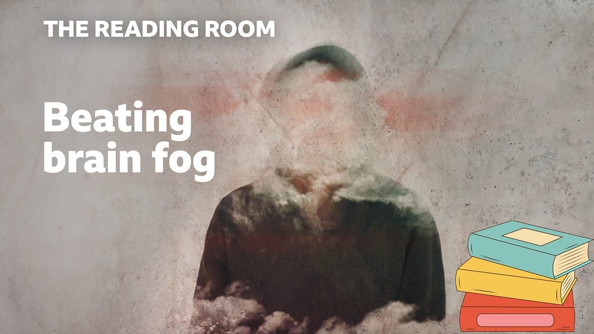 The Reading Room / Beating brain fog