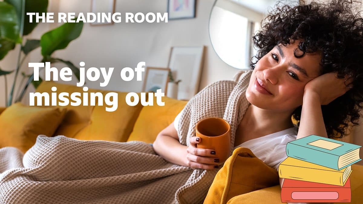The Reading Room / The joy of missing out