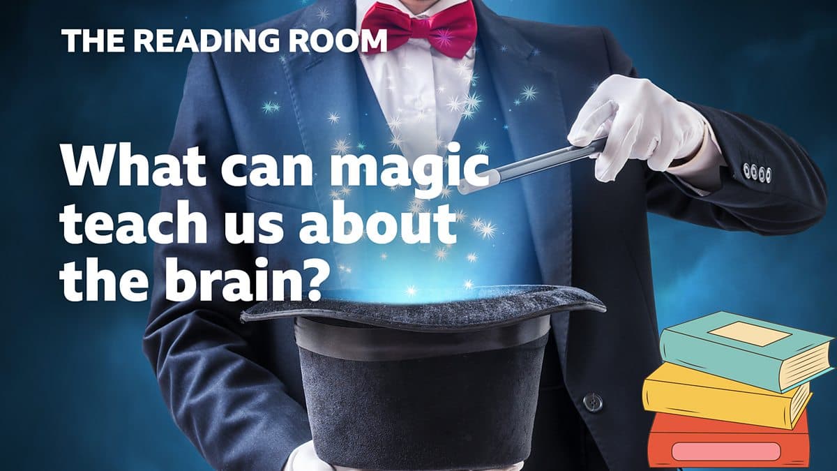 The Reading Room / What can magic teach us about the brain?