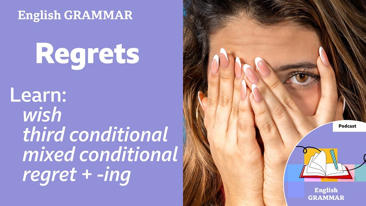Learning English Grammar / Regrets