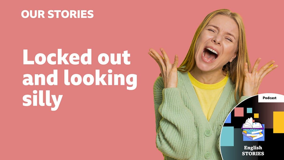 Our stories / Locked out and looking silly