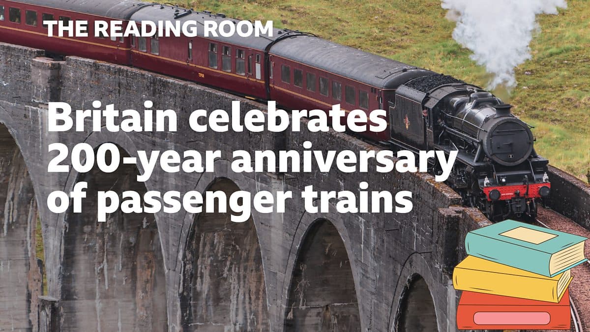 The Reading Room / Britain celebrates 200-year anniversary of passenger trains