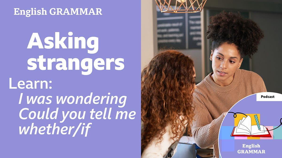 Learning English Grammar / Asking strangers