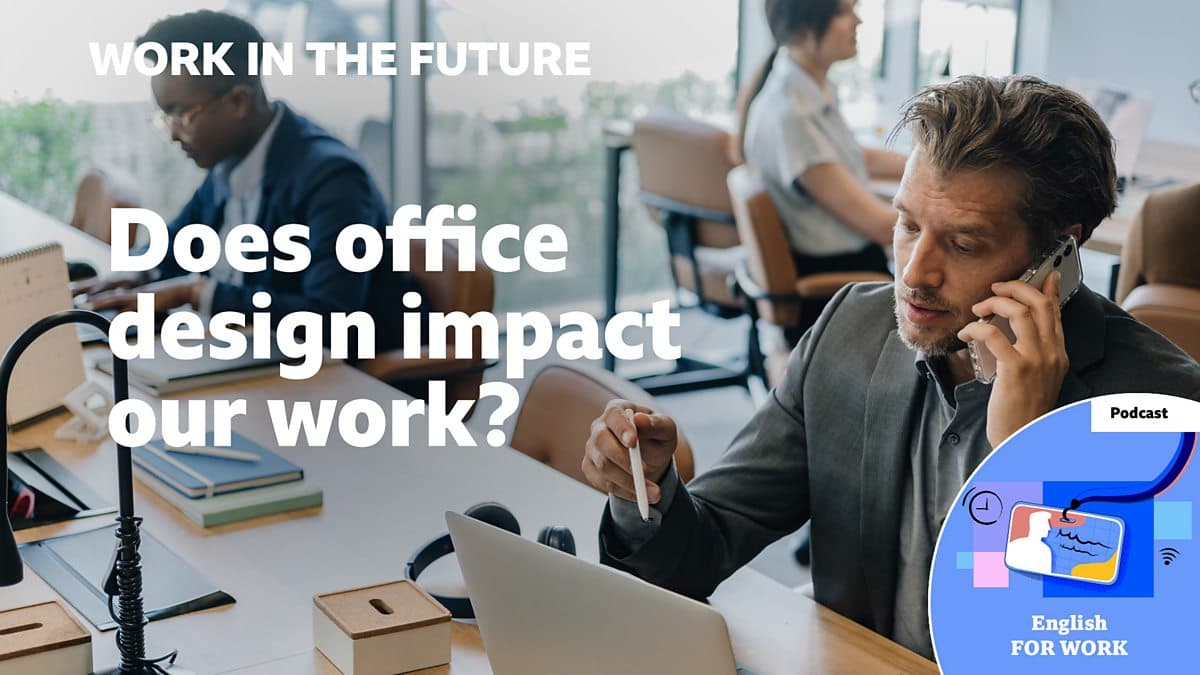 Work in the future / Does office design impact our work?