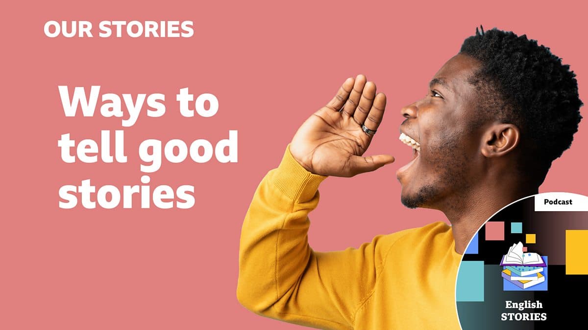 Our stories / Ways to tell good stories