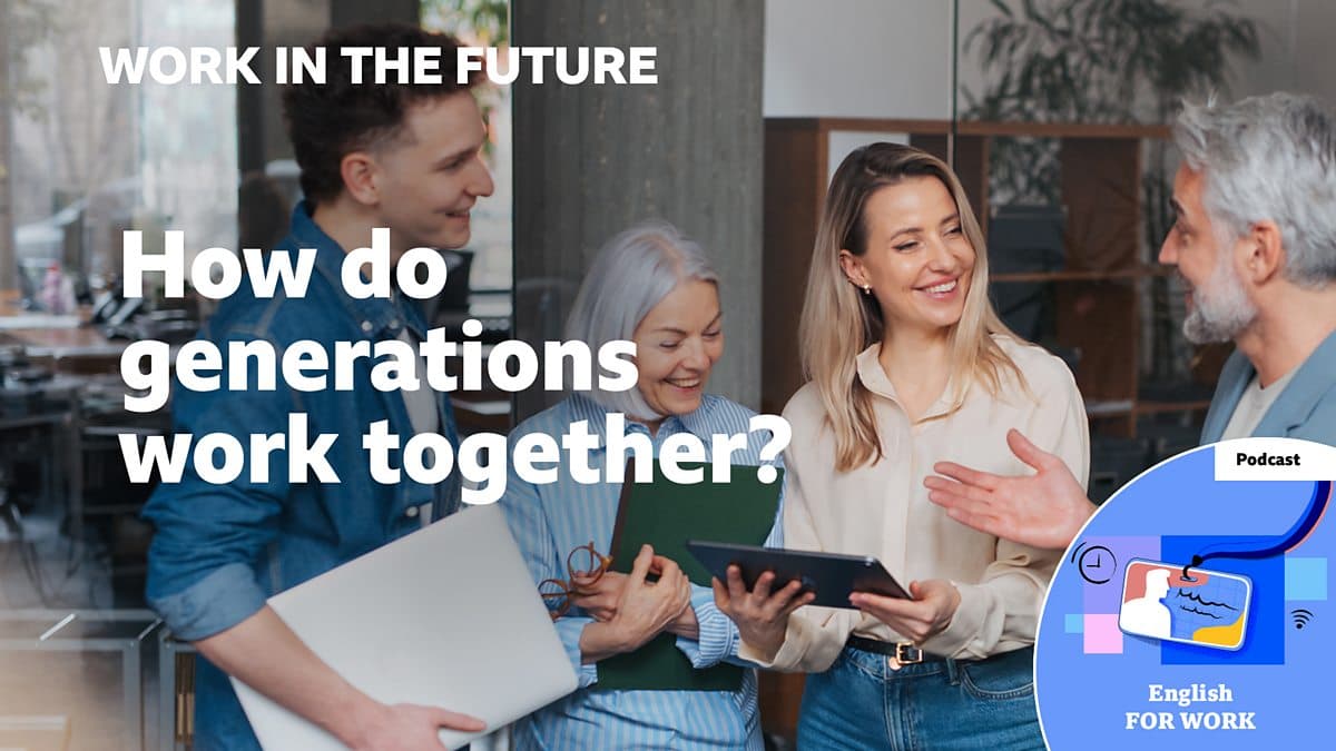 Work in the future / How do generations work together?