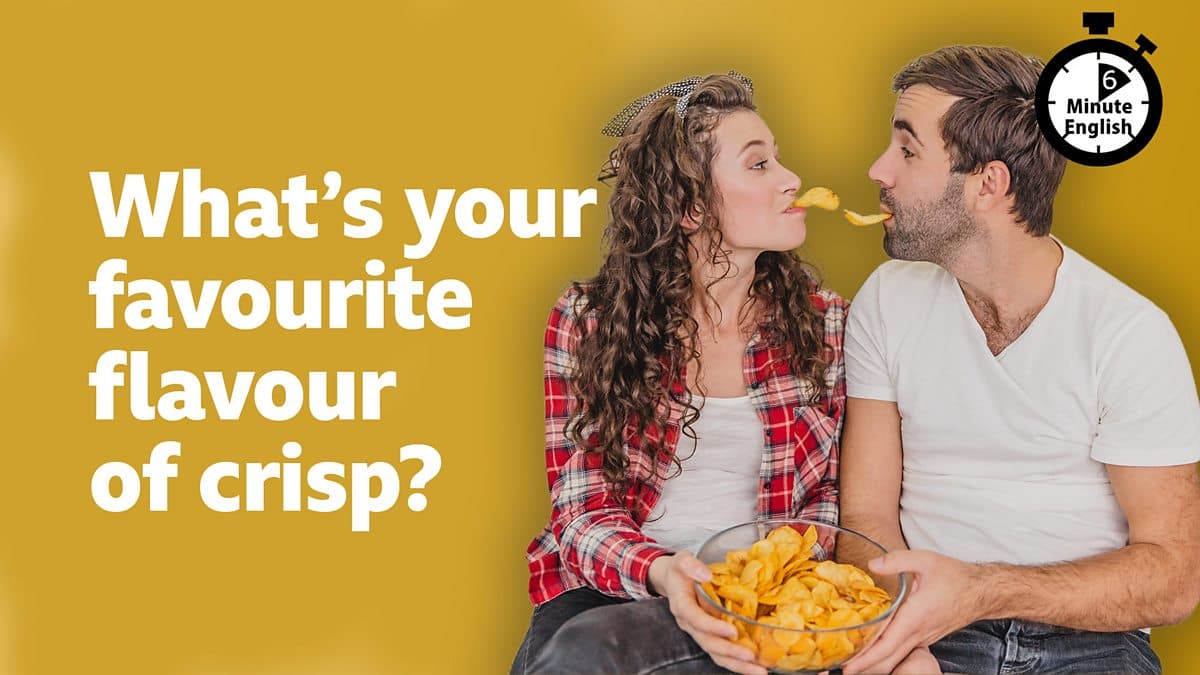 6 Minute English / What’s your favourite flavour of crisp?