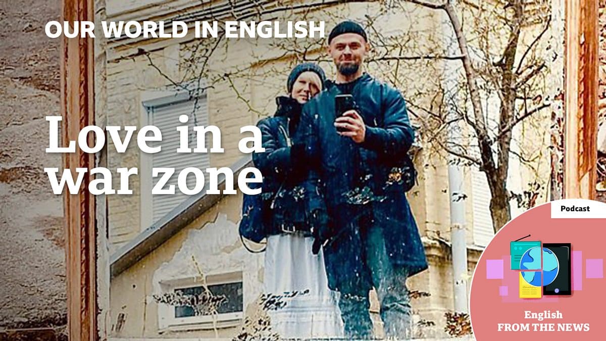 Our World in English / Love in a war zone