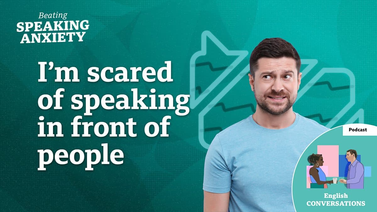 Beating Speaking Anxiety / I'm scared of speaking in front of people - podcast