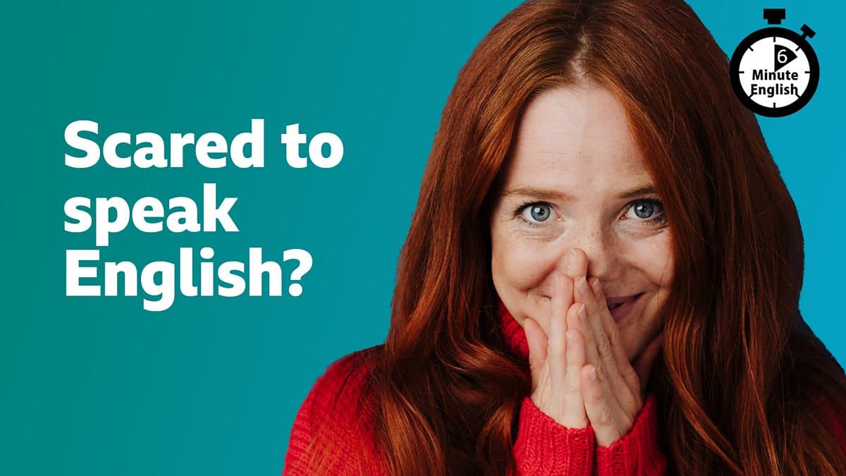 6 Minute English / Scared of speaking English?