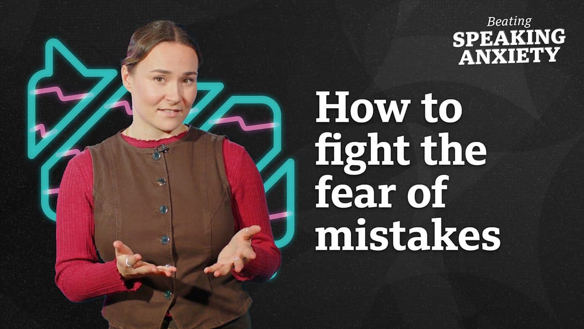 Beating Speaking Anxiety / How to fight the fear of mistakes