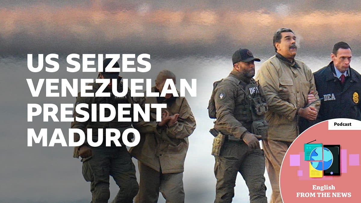 Learning English from the News / US seizes Venezuelan president Maduro
