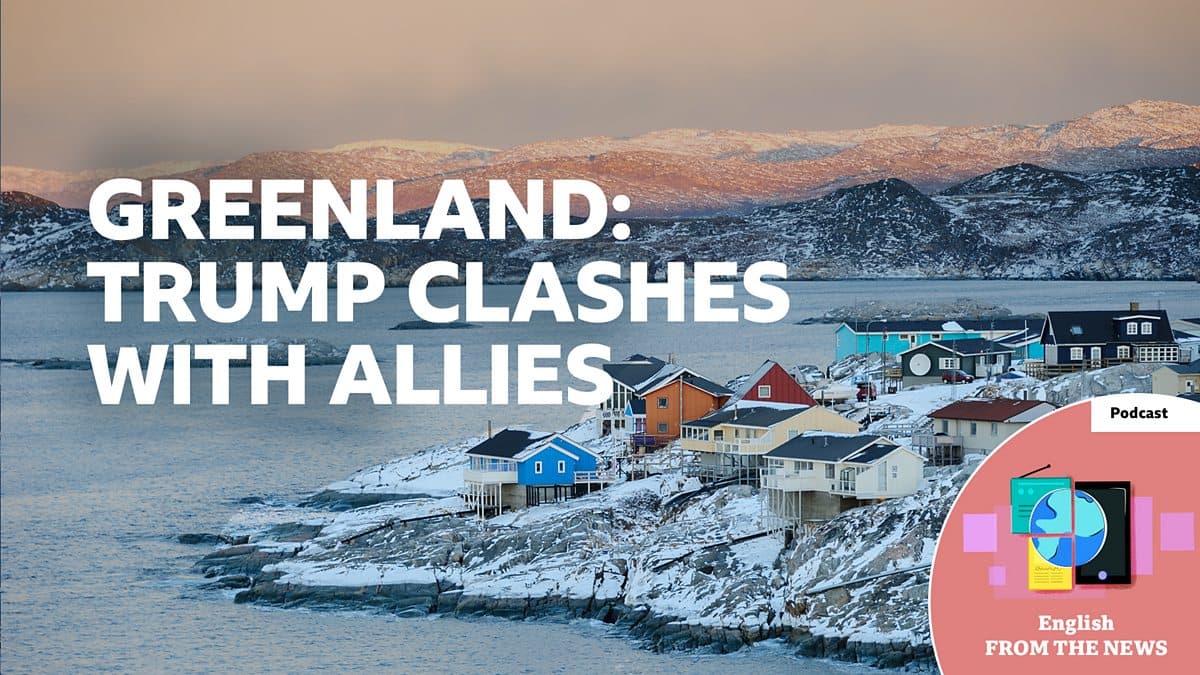 Learning English from the News / Greenland: Trump clashes with allies