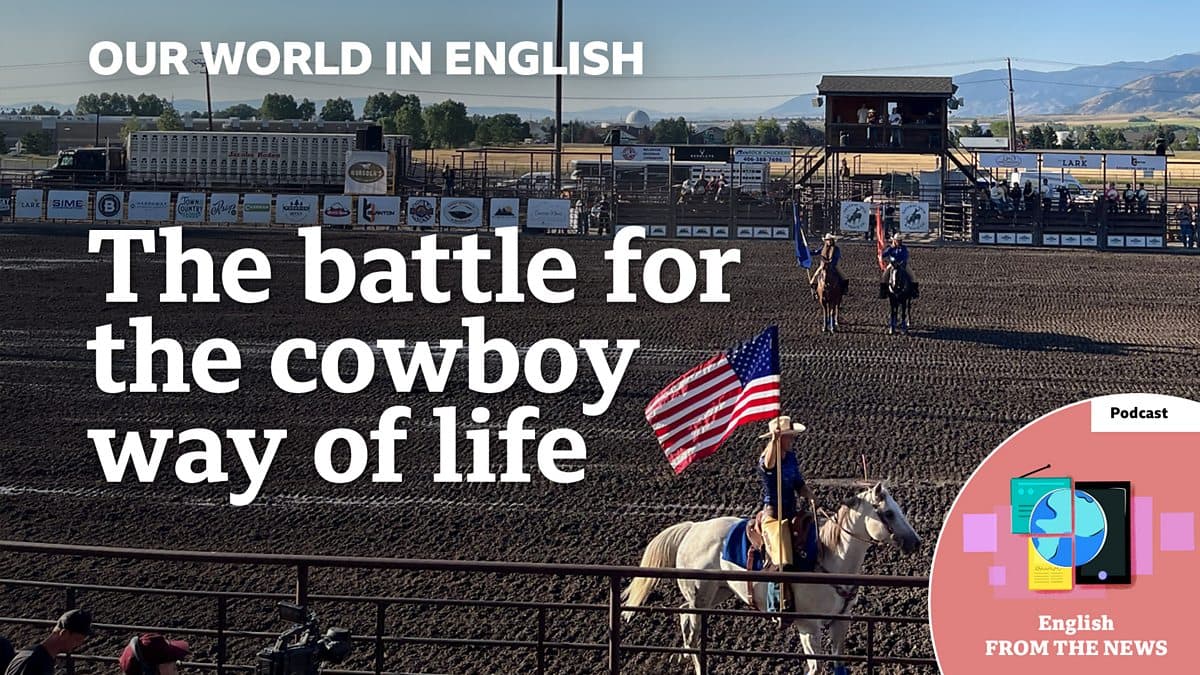 Our World in English / The battle for the cowboy way of life