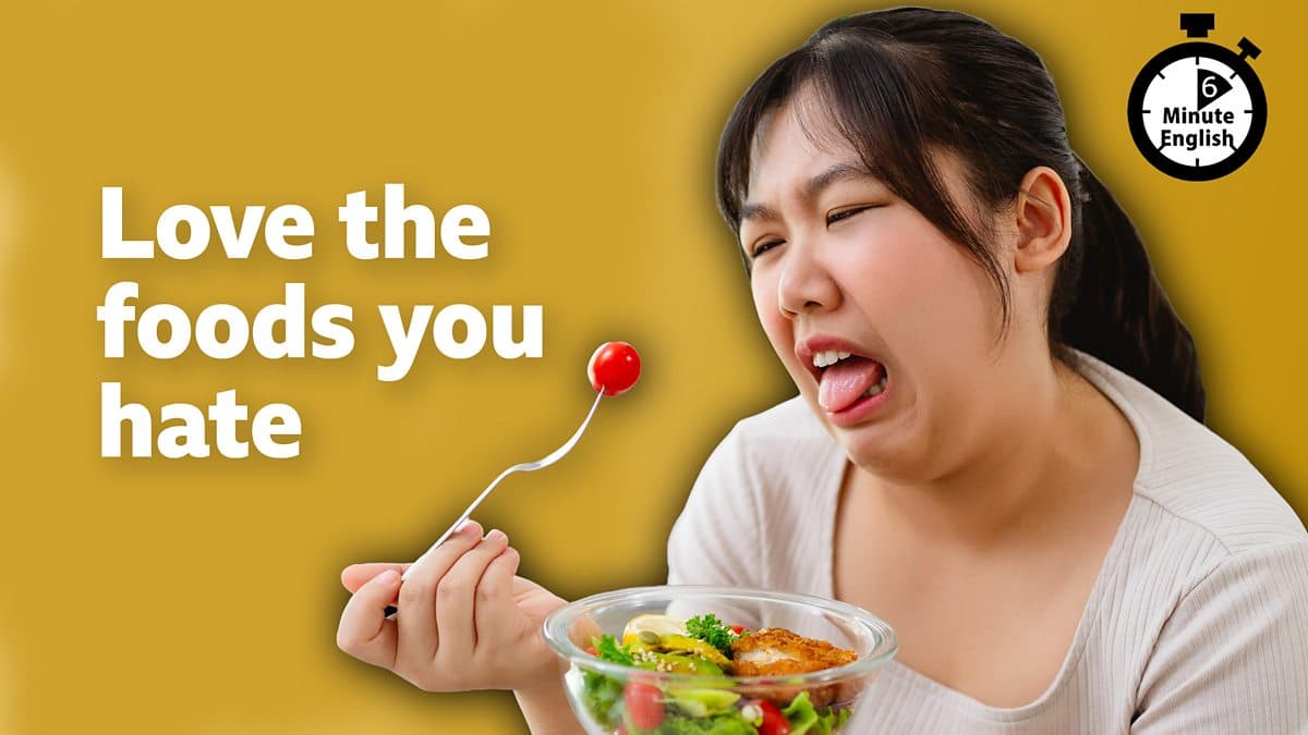6 Minute English / Love the foods you hate