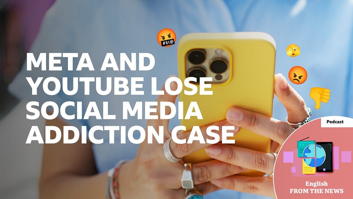 Learning English from the News / Meta and YouTube lose social media addiction case