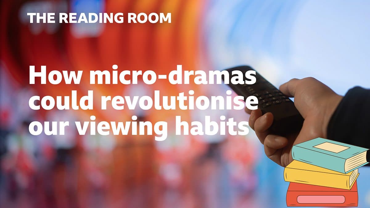 The Reading Room / How micro-dramas could revolutionise our viewing habits