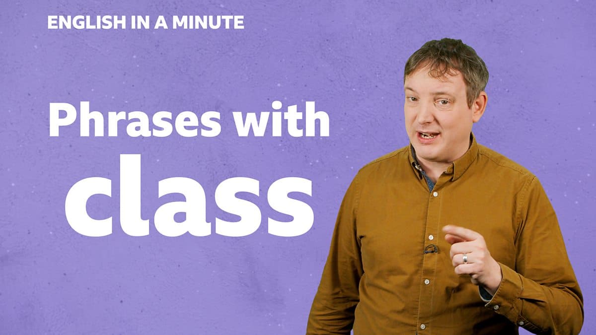 English in a Minute Series 5 / Phrases with 'class'