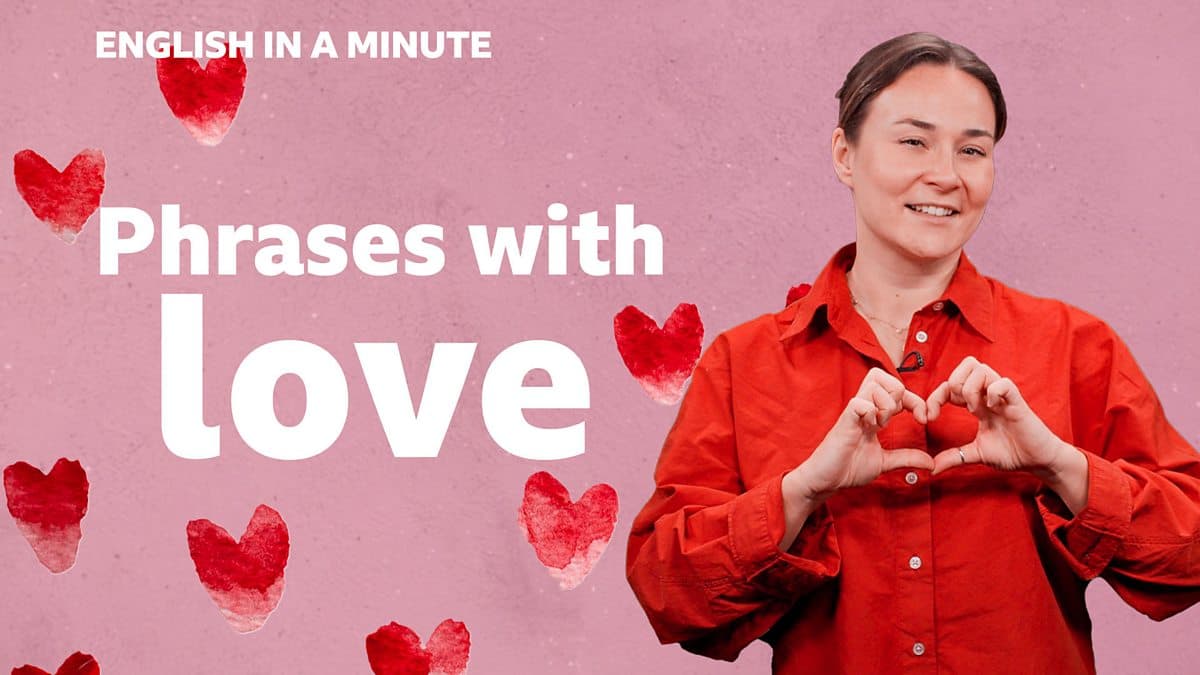 English in a Minute Series 5 / Phrases with 'love'