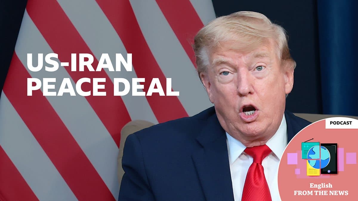 Learning English from the News / US-Iran peace deal
