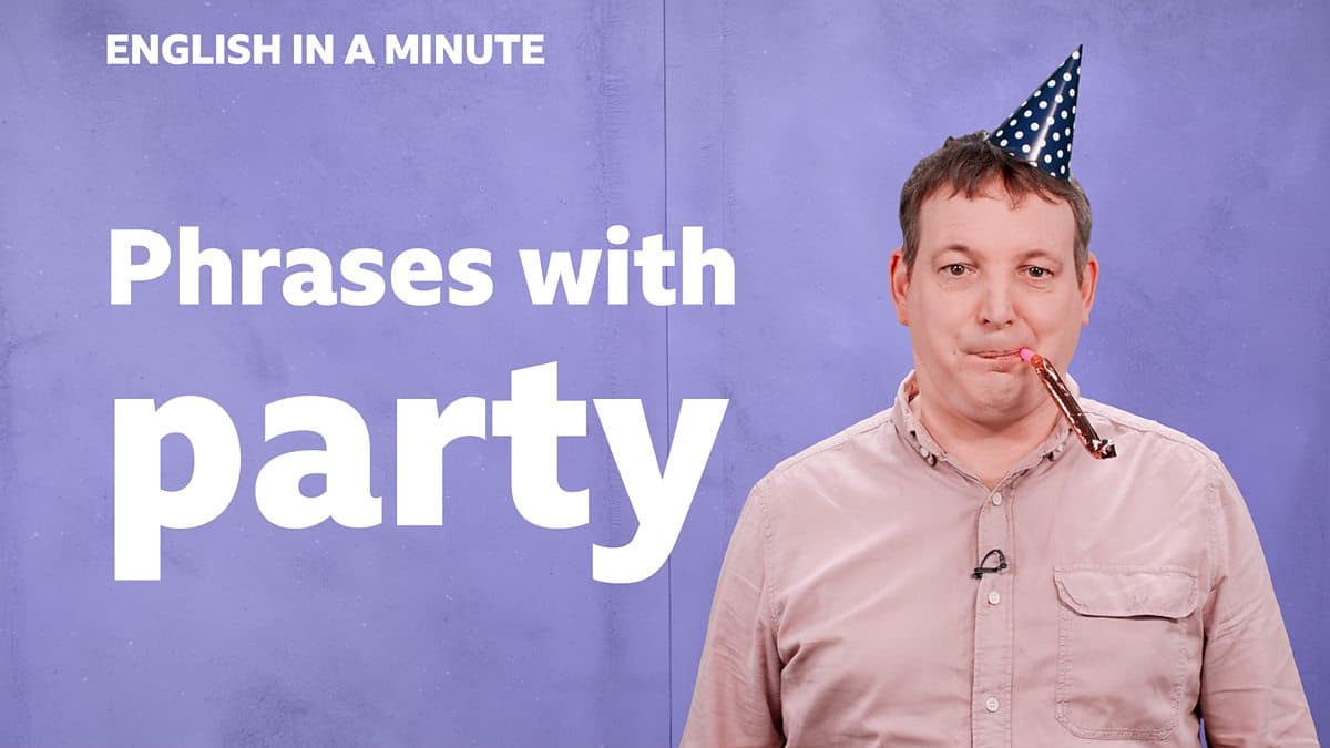 English in a Minute Series 5 / Phrases with 'party'