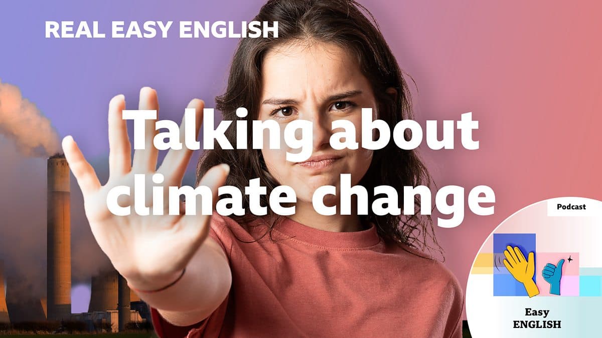 Real Easy English / Talking about climate change