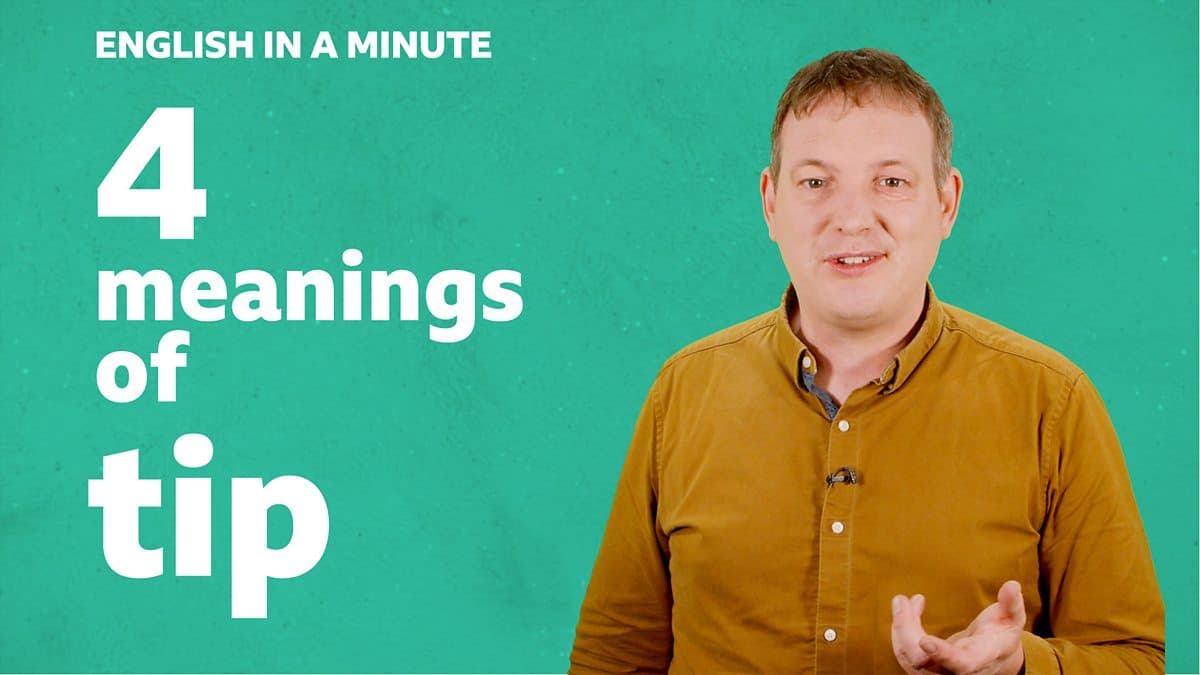 English in a Minute Series 5 / 4 meanings of 'tip'