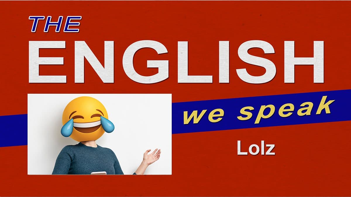The English We Speak / Lolz