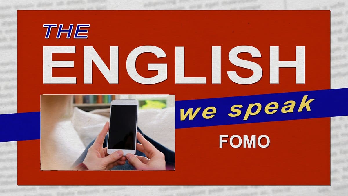 The English We Speak / FOMO