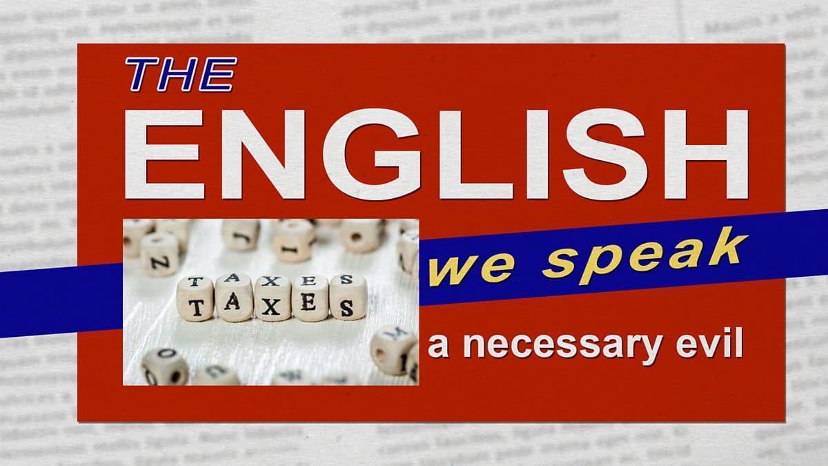 The English We Speak / A necessary evil