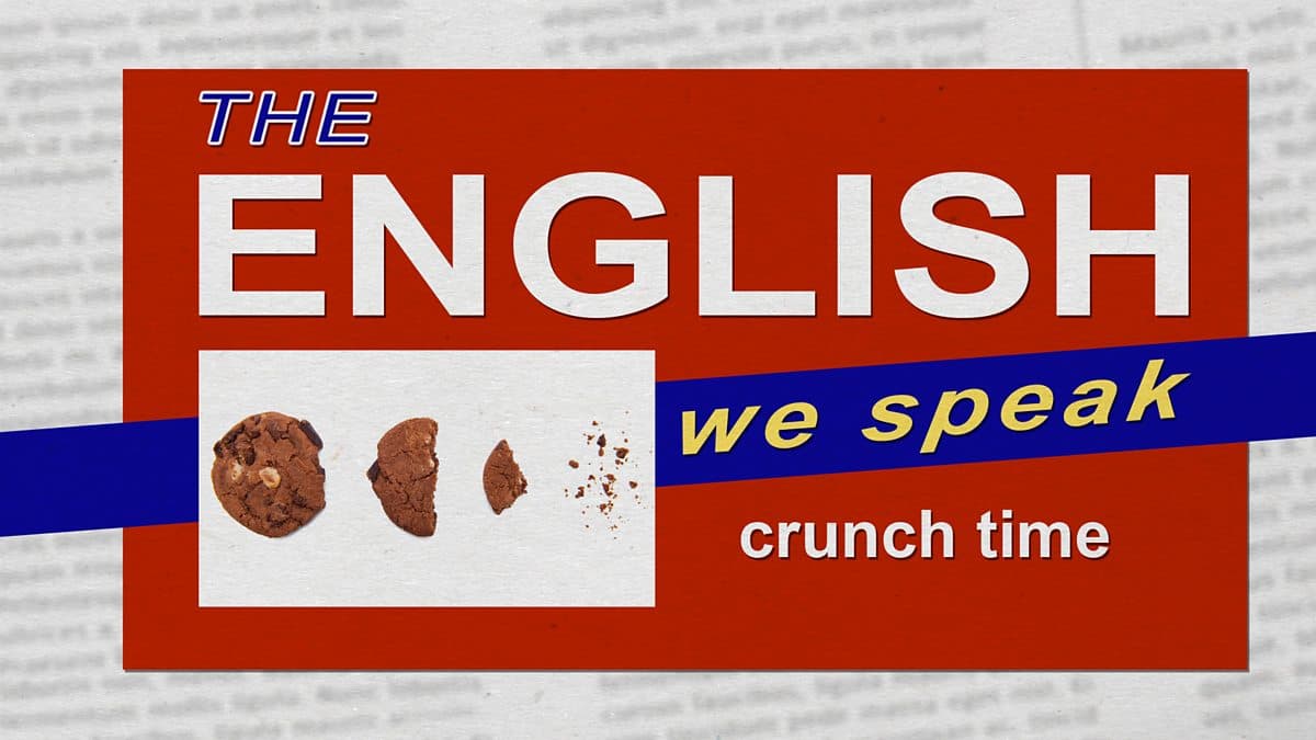 The English We Speak / Crunch time