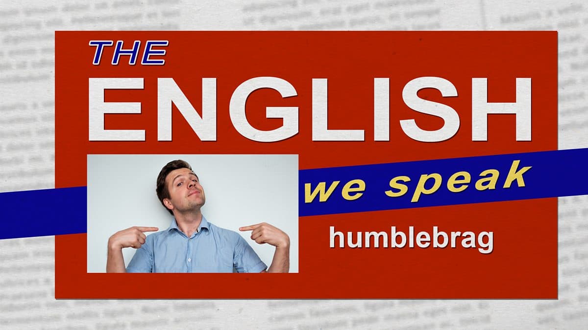 The English We Speak / Humblebrag