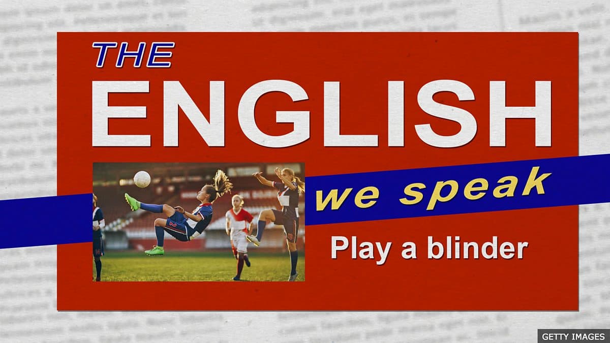 The English We Speak / To play a blinder