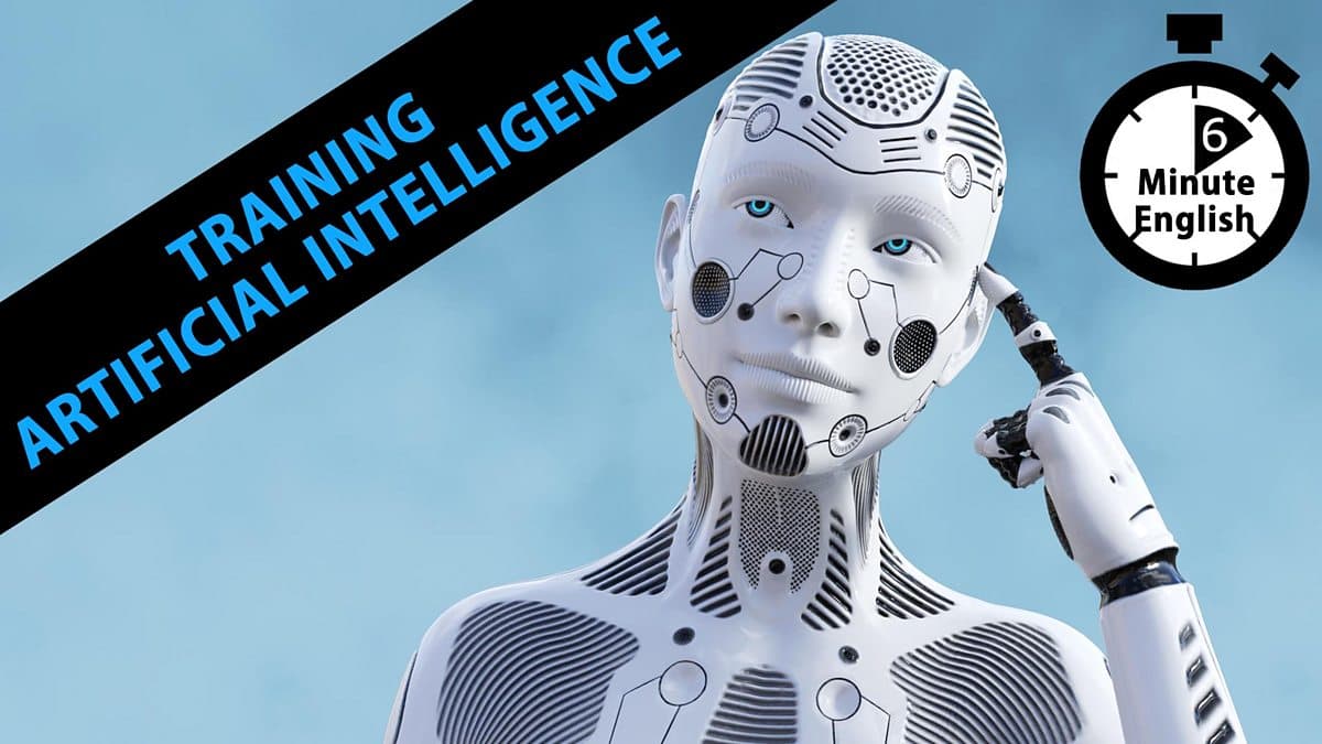 6 Minute English / Training artificial intelligence