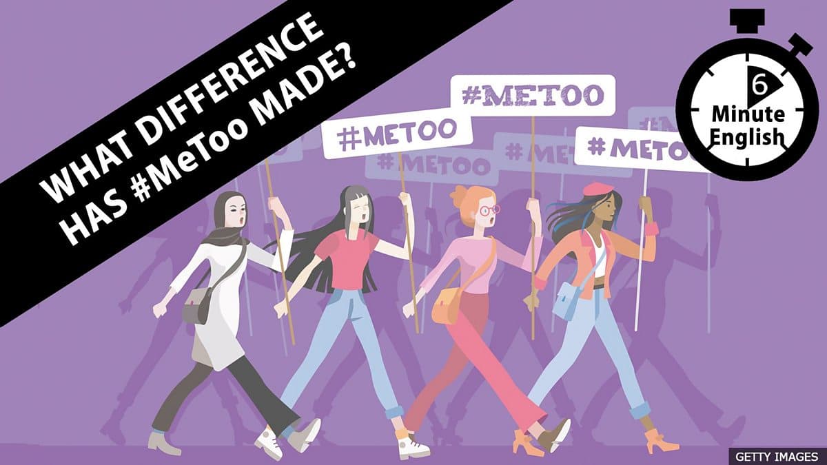 6 Minute English / What difference has #MeToo made?