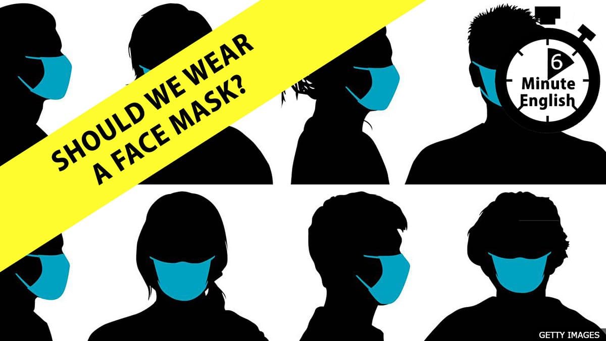 6 Minute English / Should we wear a face mask?