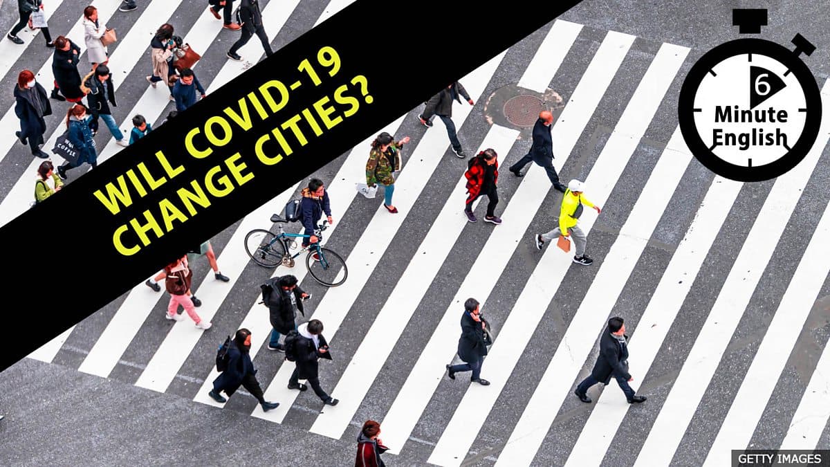 6 Minute English / Will Covid-19 change cities?