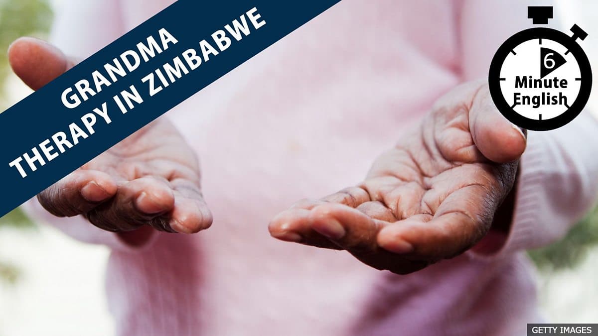 6 Minute English / Grandma therapy in Zimbabwe