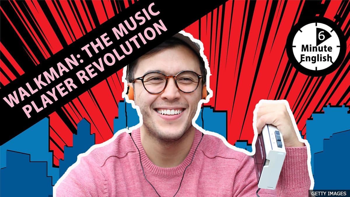 6 Minute English / Walkman: the music player revolution