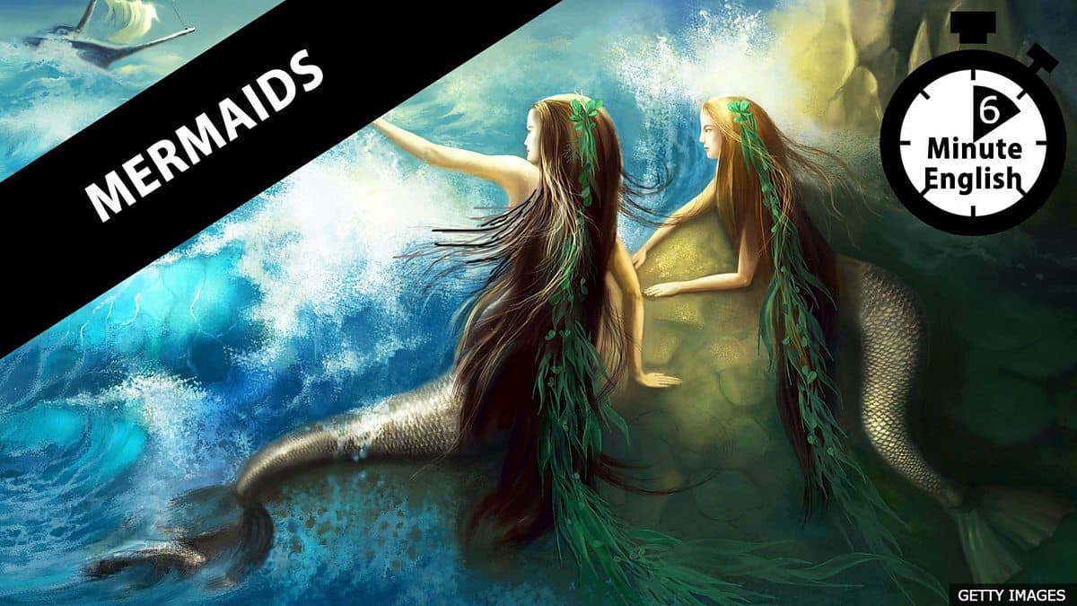 6 Minute English / Mermaids