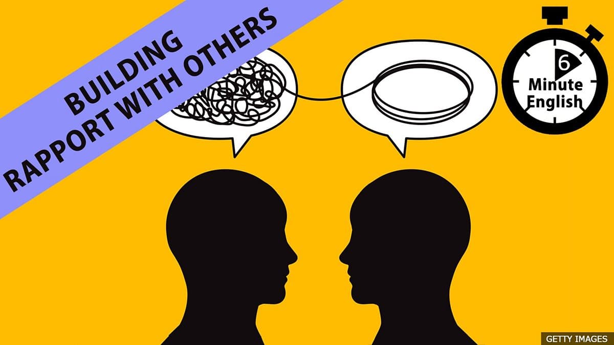 6 Minute English / Building rapport with others