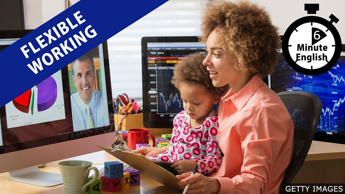 6 Minute English / Flexible working