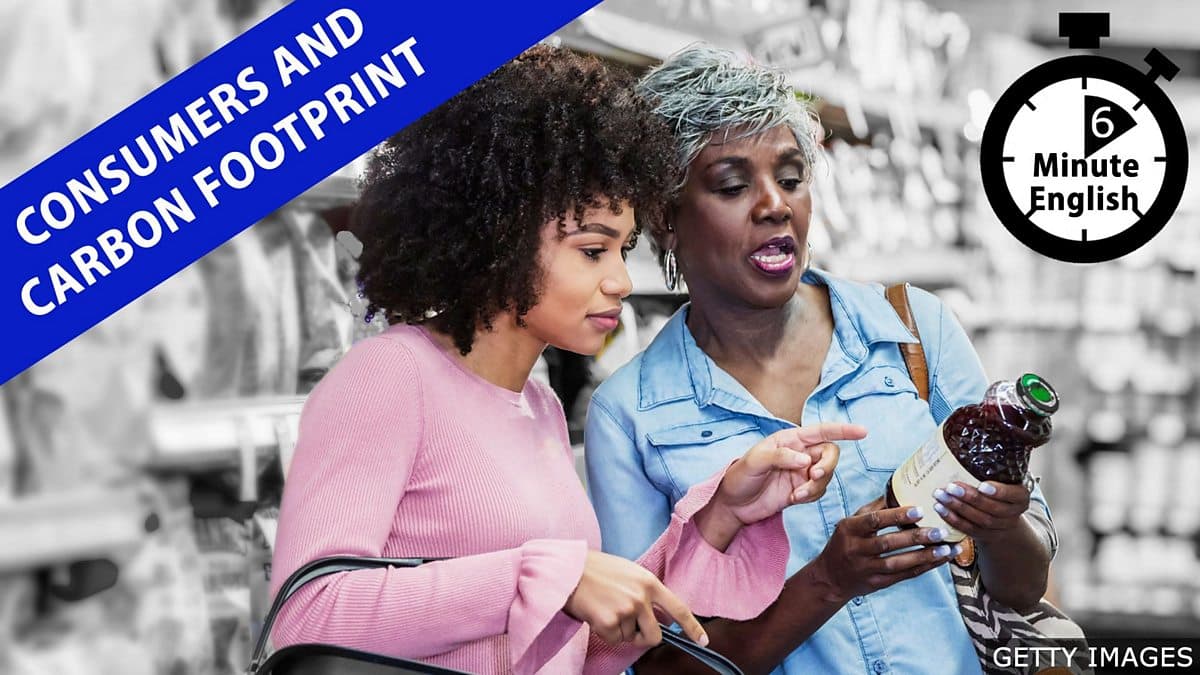 6 Minute English / Do consumers care about carbon footprint?