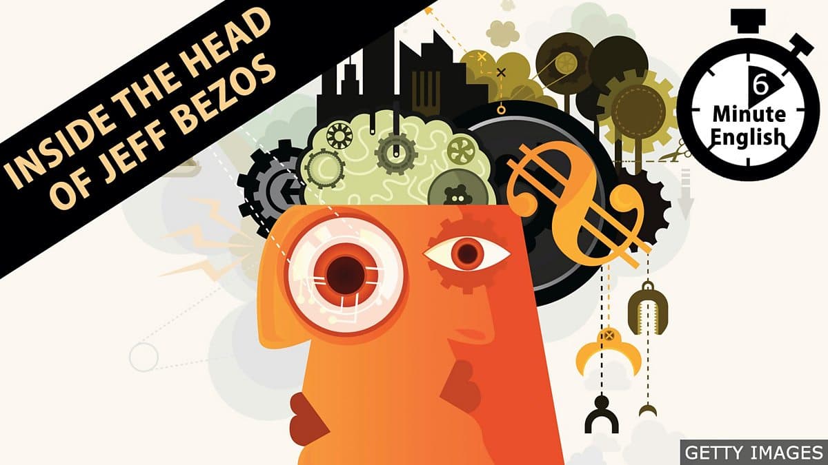 6 Minute English / Inside the head of Jeff Bezos