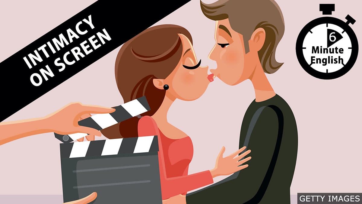 6 Minute English / Lights! Camera! Kiss! - Intimacy on screen