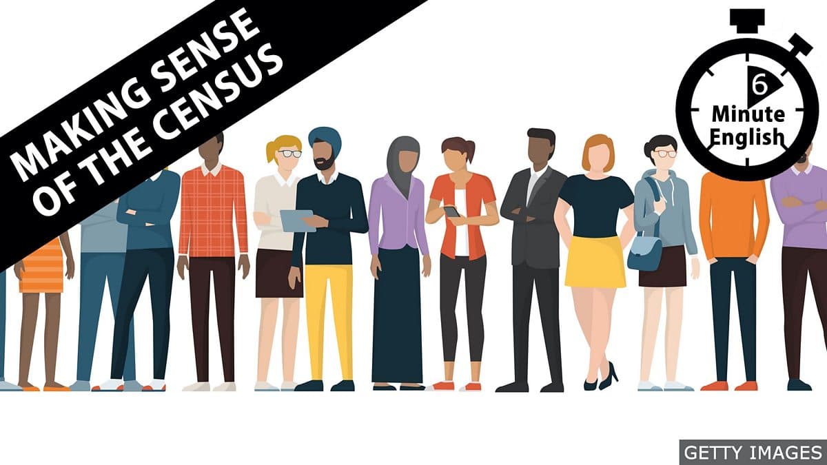 6 Minute English / Making sense of the census