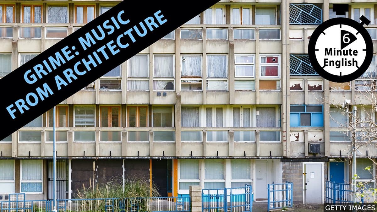6 Minute English / Grime: Music from architecture