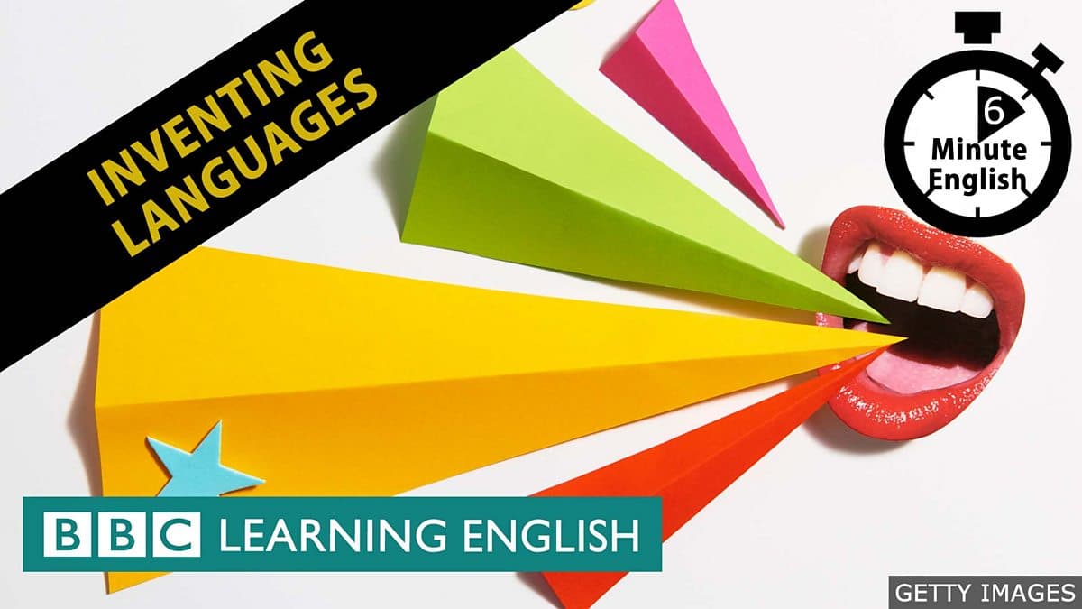 6 Minute English / Inventing languages